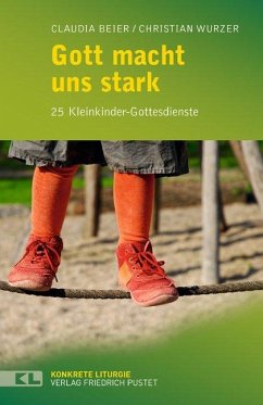 Gott macht uns stark - Beier, Claudia;Wurzer, Christian