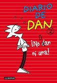 Diario de Dan 2. ¡No dan ni una!