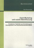 Event-Marketing und soziale Beeinflussung: Compliance Techniken zur Verstärkung der Wirkungsweise von Kommunikationsbotschaften