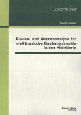 Kosten- und Nutzenanalyse für elektronische Buchungskanäle in der Hotellerie