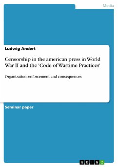 Censorship in the american press in World War II and the 'Code of Wartime Practices' (eBook, ePUB)