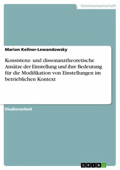 Konsistenz- und dissonanztheoretische Ansätze der Einstellung und ihre Bedeutung für die Modifikation von Einstellungen im betrieblichen Kontext (eBook, ePUB) - Kellner-Lewandowsky, Marion