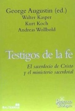 Testigos de la fe : el sacerdocio de Cristo y el ministeiro sacerdotal - Augustin, George