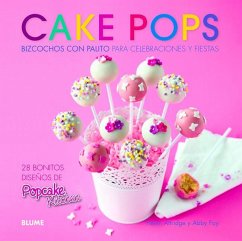 Cake Pops: Bizcochos Con Palito Para Celebraciones Y Fiestas - Attridge, Helen; Foy, Abby