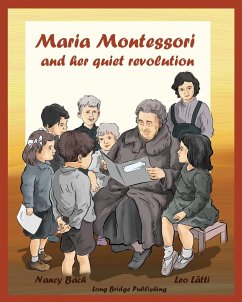 Maria Montessori and Her Quiet Revolution - Bach, Nancy