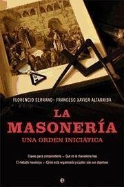La masonería - Altarriba i Mercader, Francesc Xavier Serrano Prior, Florencio