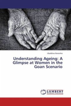 Understanding Ageing: A Glimpse at Women in the Goan Scenario - Noronha, Ubaldina