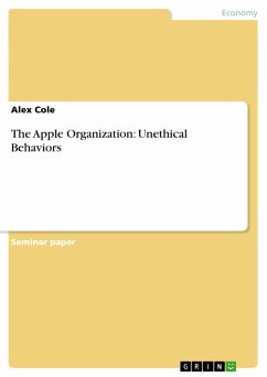 The Apple Organization: Unethical Behaviors - Cole, Alex