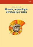 Museos, arqueología, democracia y crisis