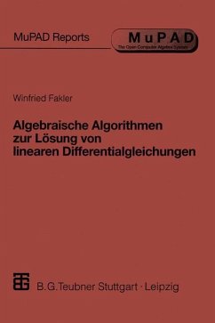 Algebraische Algorithmen zur Lösung von linearen Differentialgleichungen - Fakler, Winfried