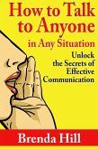 How to Talk to Anyone In Any Situation: Unlock the Secrets of Effective Communication (eBook, ePUB)