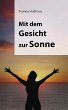 Mit dem Gesicht zur Sonne (eBook, ePUB) - Bild 1