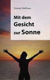 Mit dem Gesicht zur Sonne (eBook, ePUB)