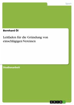 Leitfaden für die Gründung von einschlägigen Vereinen (eBook, ePUB) - Öl, Bernhard