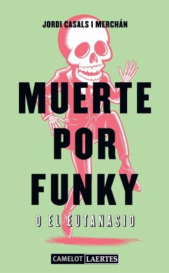 Muerte por funky o El Eutanasio - Casals i Merchán, Jordi