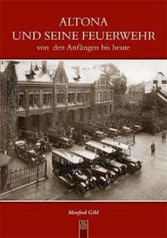 Cover Altona und seine Feuerwehr von den Anfängen bis heute