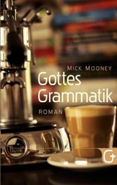 Gottes Grammatik - Mooney, Mick
