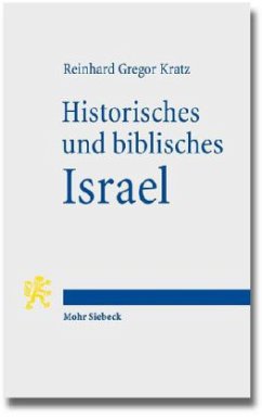 Historisches und biblisches Israel - Kratz, Reinhard Gregor