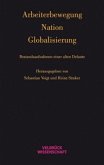 Arbeiterbewegung - Nation - Globalisierung