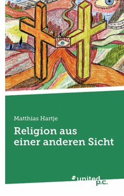 Religion aus einer anderen Sicht - Hartje, Matthias