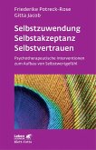 Selbstzuwendung, Selbstakzeptanz, Selbstvertrauen (Leben Lernen, Bd. 163) (eBook, ePUB)
