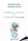 Crónica digital de Carlos Grande (eBook, ePUB)