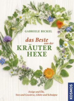 Das Beste von der Kräuterhexe - Bickel, Gabriele