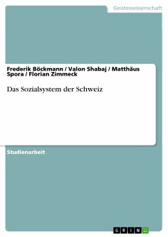 Das Sozialsystem der Schweiz (eBook, ePUB) - Böckmann, Frederik; Shabaj, Valon; Spora, Matthäus; Zimmeck, Florian