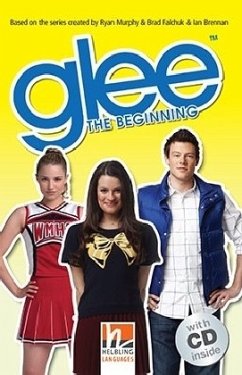 Glee - The Beginning, m. Audio-CD - Helbling Readers Movies, Level 3 / Glee - The Beginning, m. 1 Audio-CD