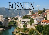 Bosnien und Herzegowina - Ein kleiner Bildband Bosnien und Herzegowina - Ein kleiner Bildband
