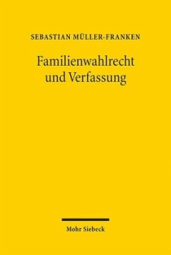 Familienwahlrecht und Verfassung - Müller-Franken, Sebastian