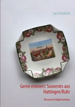 Gerne erinnert: Souvenirs aus Hattingen/Ruhr