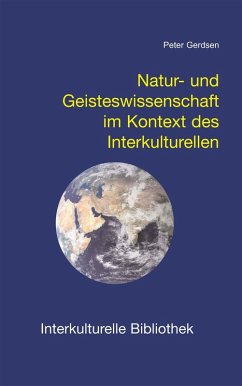 Natur- und Geisteswissenschaft im Kontext des Interkulturellen (eBook, PDF) - Gerdsen, Peter