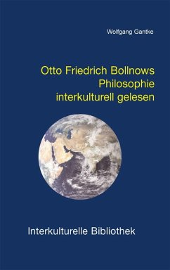Otto Friedrich Bollnows Philosophie interkulturell gelesen (eBook, PDF) - Gantke, Wolfgang
