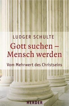 Gott suchen - Mensch werden (eBook, PDF) - Schulte, Ludger