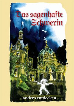 Das sagenhafte Schwerin (eBook, ePUB) - Borchardt, Erika; Borchardt, Jürgen