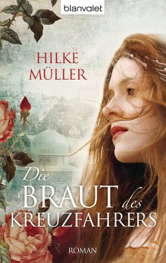 Die Braut des Kreuzfahrers (eBook, ePUB) - Müller, Hilke