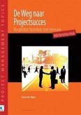 De Weg naar Projectsucces - 4de herziene druk (eBook, PDF)