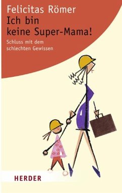 Ich bin keine Super-Mama! (eBook, PDF) - Römer, Felicitas