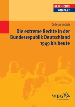 Die extreme Rechte in der Bundesrepublik Deutschland 1949 bis heute (eBook, PDF) - Botsch, Gideon