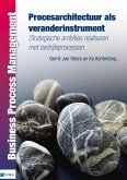 Procesarchitectuur als veranderinstrument (eBook, PDF) Procesarchitectuur als veranderinstrument (eBook, PDF)