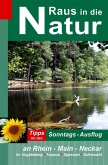 Raus in die Natur - Tipps für den Sonntags-Ausflug an Rhein - Main - Neckar, im Vogelsberg - Taunus - Spessart - Odenwald (eBook, ePUB)