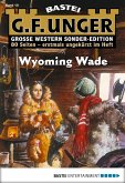 Wyoming Wade / G. F. Unger Sonder-Edition Bd.10 (eBook, ePUB)