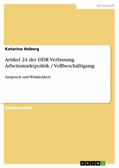 Artikel 24 der DDR Verfassung Arbeitsmarktpolitik / Vollbeschäftigung (eBook, ePUB)