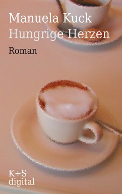 Hungrige Herzen (eBook, ePUB) - Kuck, Manuela