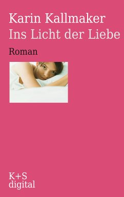 Ins Licht der Liebe (eBook, ePUB) - Kallmaker, Karin