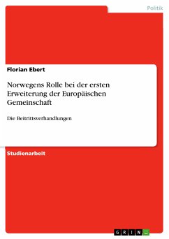Norwegens Rolle bei der ersten Erweiterung der Europäischen Gemeinschaft (eBook, PDF)