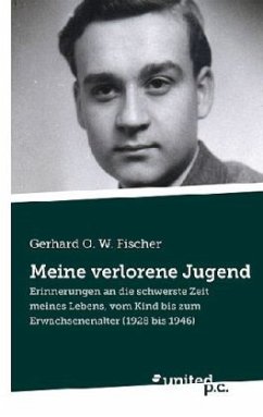 Meine verlorene Jugend - Fischer, Gerhard O. W.