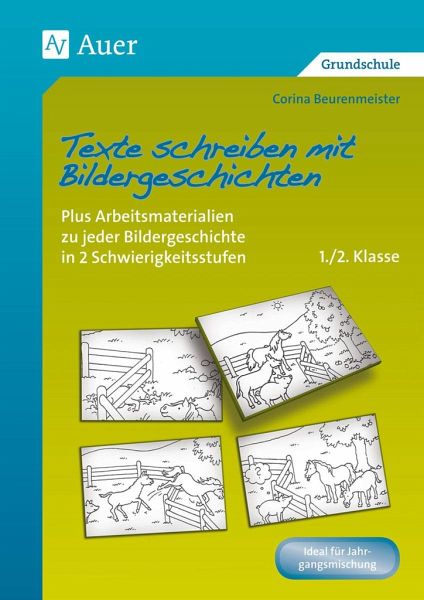 Texte Schreiben Mit Bildergeschichten 1 2 Klasse Von Corina Beurenmeister Schulbucher Portofrei Bei Bucher De