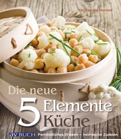 Die neue 5 Elemente Küche (eBook, ePUB) - Nichterl, Claudia